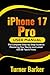 iPhone 17 Pro User Manual: ...