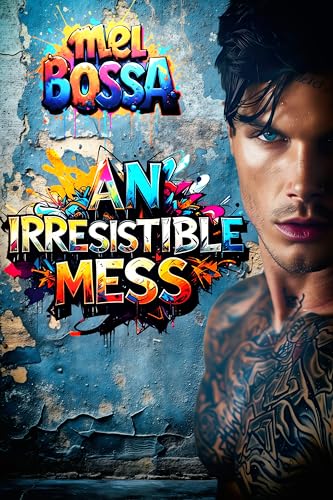 An Irresistible Mess (Kindle Edition)