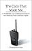 THE CALLS THAT MADE ME: A F...