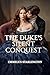 The Duke’s Silent Conquest: A Steamy, Scandalous Regency Romcom Where a Polite Wife Wrecks a Rake (The Hush, Duchess! Book 1)