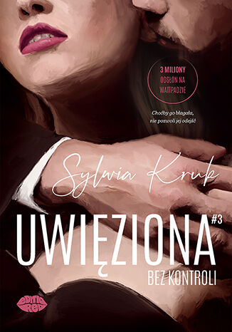 Uwięziona. Bez kontroli (Uwięziona, #3)
