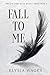 Fall To Me: The New York Blaze Hockey Series Book 2