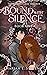 Bound with Silence by Mariah L. Stevens