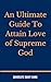 An Ultimate Guide To Attain Love of Supreme God by Rohit Garg