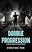 Double Progression: A Kelsey James Fitness Mystery: Book Two