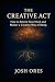 The Creative Act by Josh Ores The Creative Act by Josh Ores