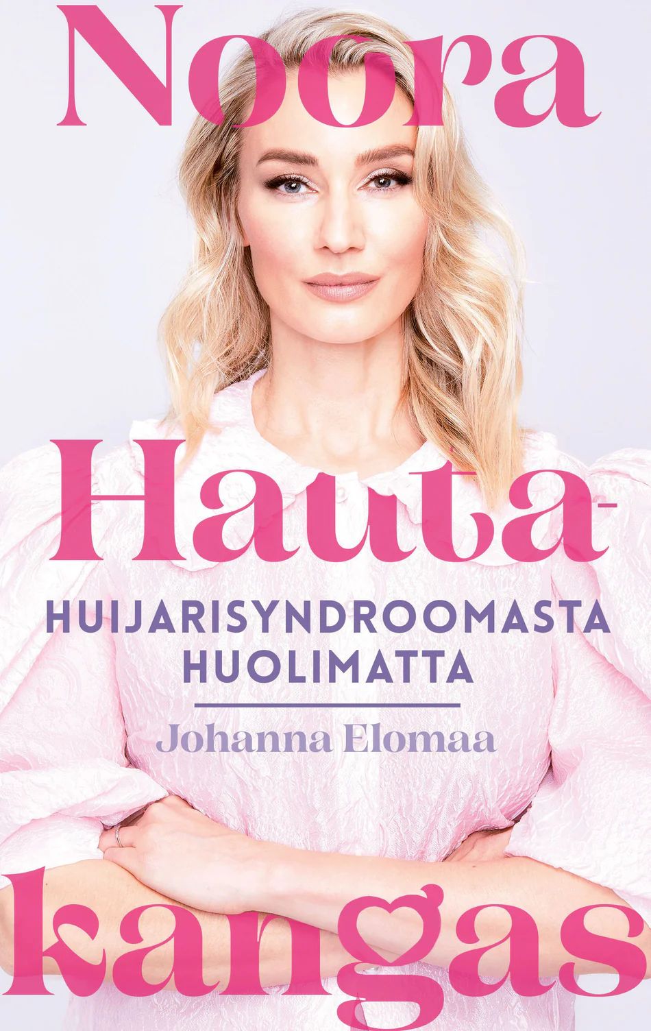 Noora Hautakangas – Huijarisyndroomasta huolimatta