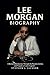 Lee Morgan Biography by Stephen J. Jackson