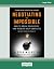 Negotiating the Impossible, Second Edition by Deepak Malhotra