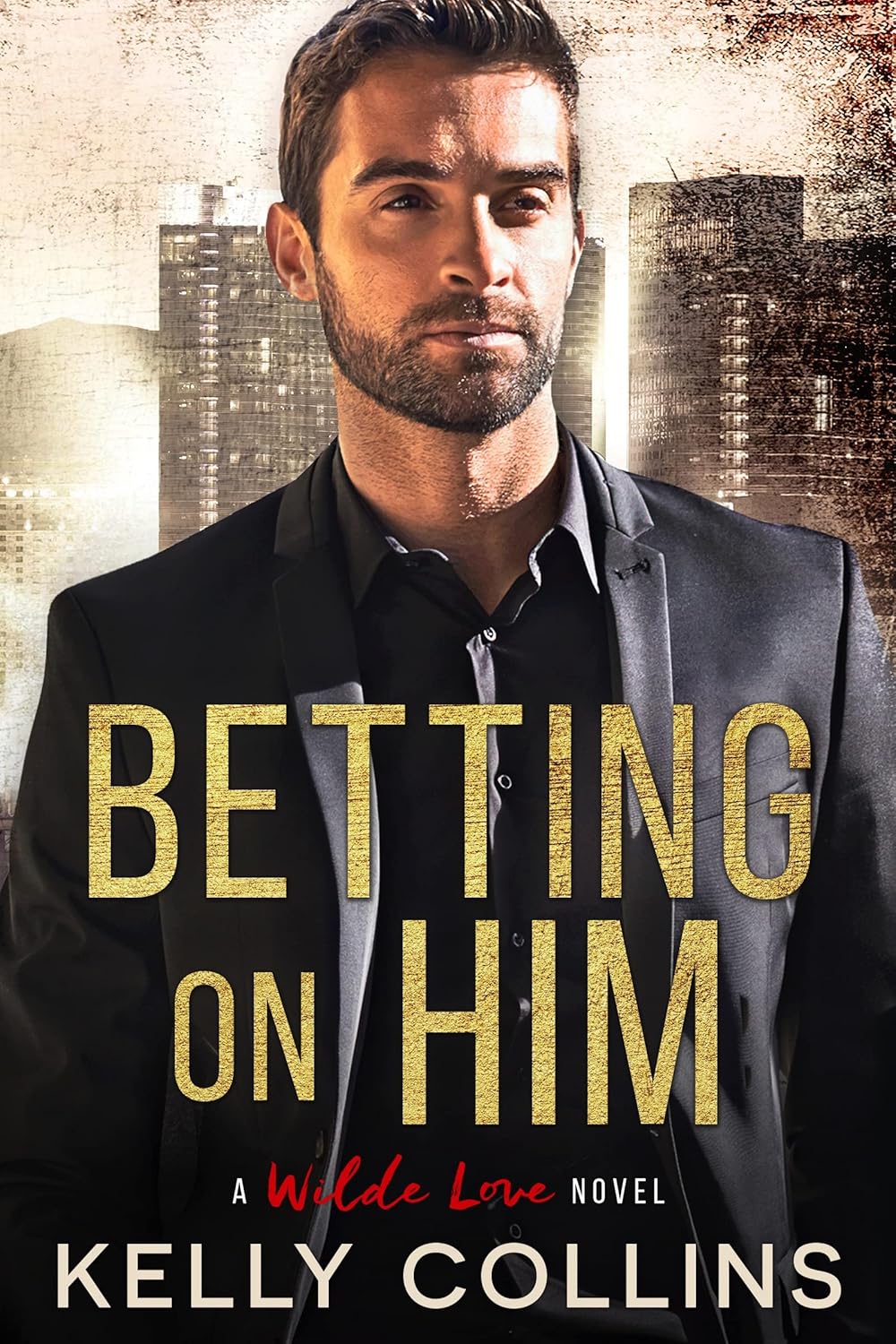 Betting On Him (Wilde Love, #1)