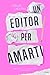 Un editor per amarti