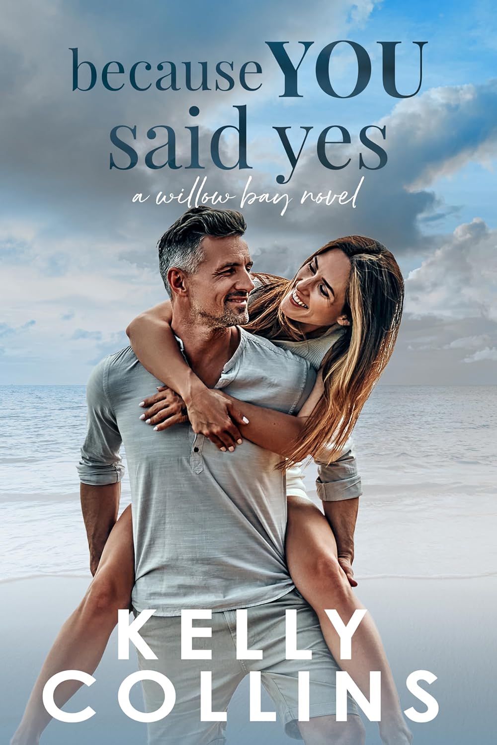Because You Said Yes (Willow Bay #3)