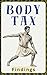 Body Tax by Marcus Brenner