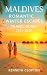 Maldives Romantic Winter Escapes Travel Guide 2025 - 2026 by Kenneth Clopton