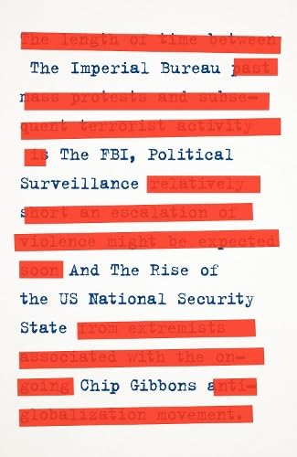 The Imperial Bureau: The FBI, Political Surveillance, and the Rise of the US National Security State