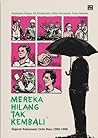 Mereka Hilang Tak Kembali by Aristayanu Bagus
