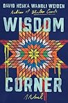 Wisdom Corner by David Heska Wanbli Weiden