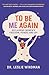 To Be Me Again: Reclaiming Women's Freedom, Power, and Joy