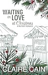 Waiting on Love at Christmas by Claire Cain