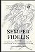 Semper Fidelis: Always Fait...