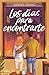 Los días para encontrarte / The Days to Find You by Andrea Serraz