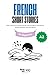 French Short Stories for Beginners - A2 by WordyWay