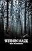 WITHIN HAZE: Choose What Ke...