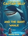 CAPTAIN BILLY AND THE GIANT WHALE by Sebous River
