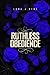 Ruthless Obedience: A Dark MM Student-Professor Romance
