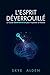 L'Esprit Déverrouillé by Skye Alden L'Esprit Déverrouillé by Skye Alden