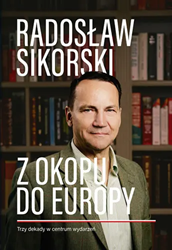 Z okopu do Europy. Trzy dekady w centrum wydarzeń (Hardcover)