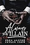 Always the Villain by Brea Alepoú