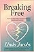 BREAKING FREE: The Step-by-Step Guide to Moving On from Narcissists and Heartbreak