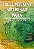 Yellowstone National Park Travel Guide 2026 by Heidi Rivers