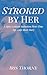 Stroked By Her: A Spicy Lesbian Seduction First-Time Age-Gap Short Story (FF High Heat Erotica Mature Domination Short) (Sapphic Awakenings: Turning Her Gay)