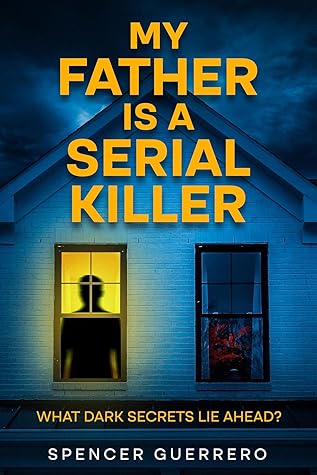 My Father Is a Serial Killer (Twisted Family Mysteries #2)