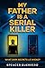 My Father Is a Serial Killer (Twisted Family Mysteries #2)