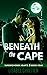 Beneath the Cape (Superpowe...