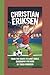 CHRISTIAN ERIKSEN: FROM TIN...