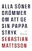 Alla söner drömmer om att ge sin pappa stryk by Sebastian Mattsson