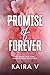 Promise of Forever by Kaira V