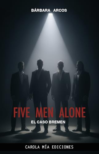 FIVE MEN ALONE: EL CASO BREMEN (Spanish Edition)