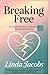 BREAKING FREE: The Step-by-Step Guide to Moving On from Narcissists and Heartbreak