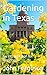 Gardening in Texas: An Intr...