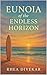 Eunoia of the Endless Horizon by Rhea Divekar