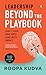 Leadership Beyond the Playbook: Craft Your Own Path. Lead with Impact