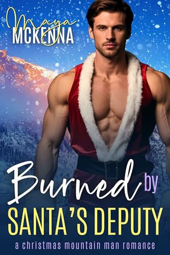Burned By Santa's Deputy (Holiday Heat In Aspen Grove, #1)