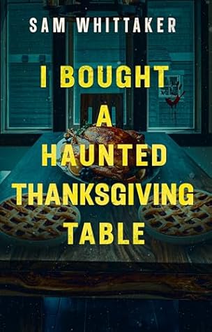I Bought a Haunted Thanksgiving Table