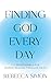 Finding God Every Day by Rebecca Simon