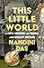 This Little World by Nandini Das